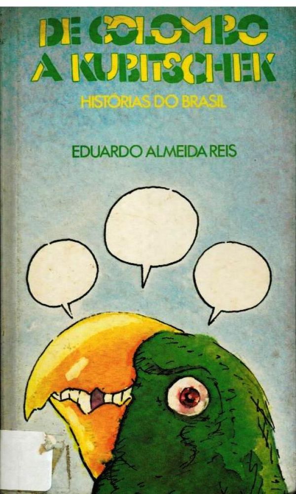 De Colombo a Kubitschek - Histórias do Brasil